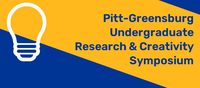 Pitt-Greensburg Undergraduate Research & Creativity Symposium